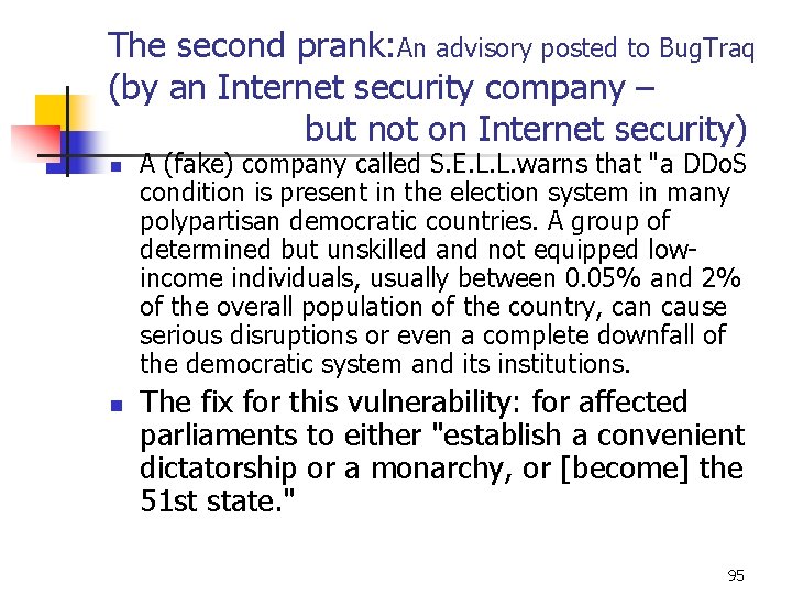 The second prank: An advisory posted to Bug. Traq (by an Internet security company The second prank: An advisory posted to Bug. Traq (by an Internet security company