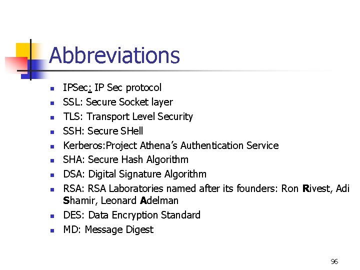 Abbreviations n n n n n IPSec: IP Sec protocol SSL: Secure Socket layer Abbreviations n n n n n IPSec: IP Sec protocol SSL: Secure Socket layer