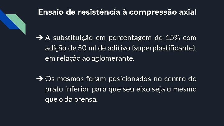 Ensaio de resistência à compressão axial ➔ A substituição em porcentagem de 15% com