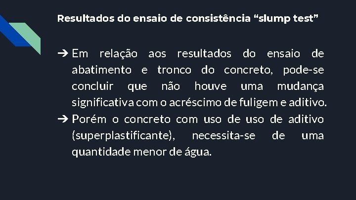Resultados do ensaio de consistência “slump test” ➔ Em relação aos resultados do ensaio