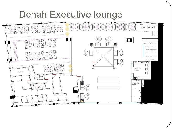 Denah Executive lounge 