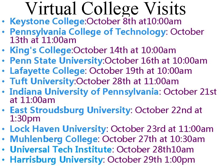 Virtual College Visits • Keystone College: October 8 th at 10: 00 am •