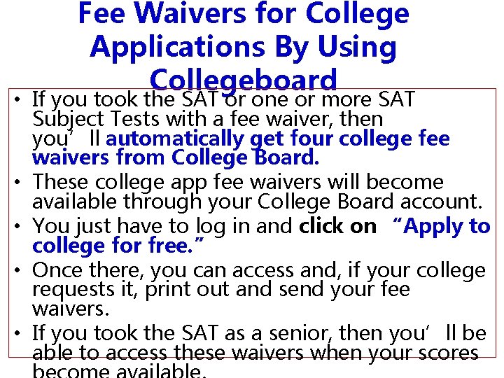 Fee Waivers for College Applications By Using Collegeboard • If you took the SAT