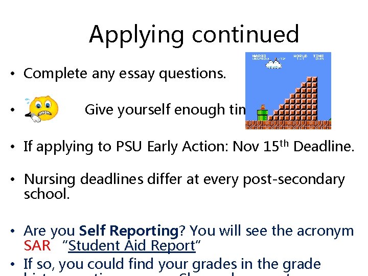  Applying continued • Complete any essay questions. • Give yourself enough time. •