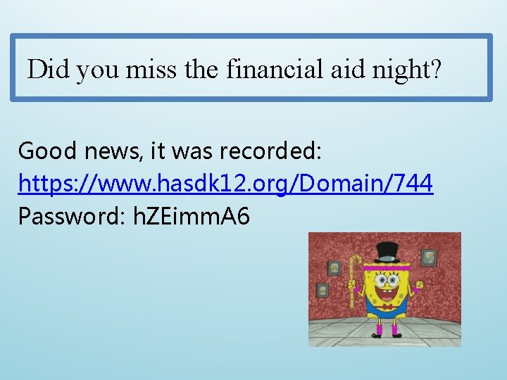 Did you miss the financial aid night? Good news, it was recorded: https: //www.