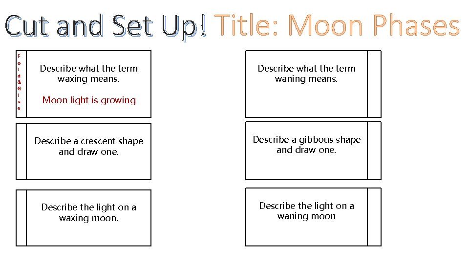 Cut and Set Up! Title: Moon Phases F o l d & G l Cut and Set Up! Title: Moon Phases F o l d & G l
