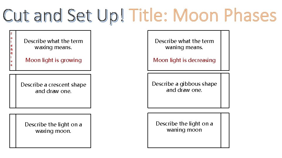 Cut and Set Up! Title: Moon Phases F o l d & G l Cut and Set Up! Title: Moon Phases F o l d & G l