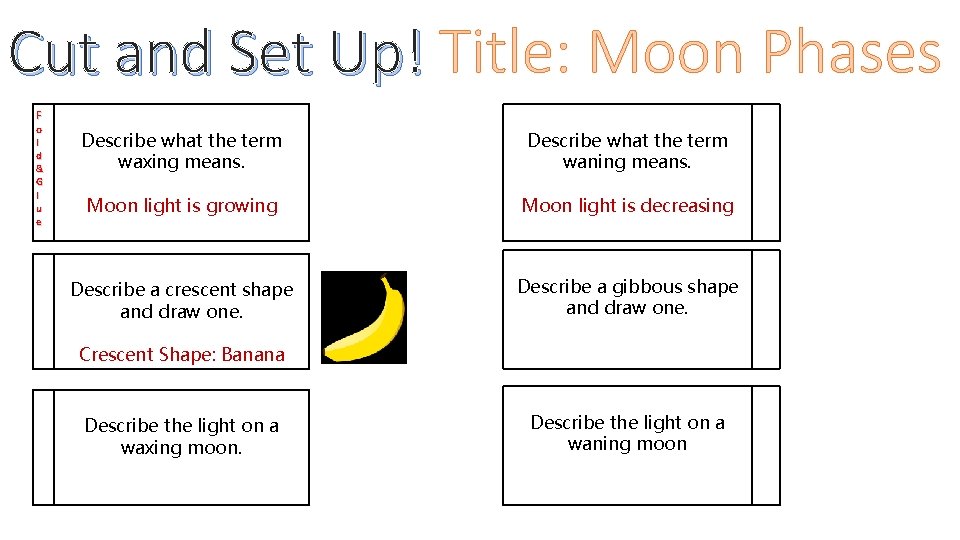 Cut and Set Up! Title: Moon Phases F o l d & G l Cut and Set Up! Title: Moon Phases F o l d & G l