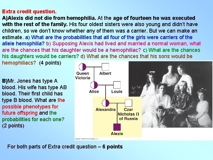 Extra credit question. A)Alexis did not die from hemophilia. At the age of fourteen