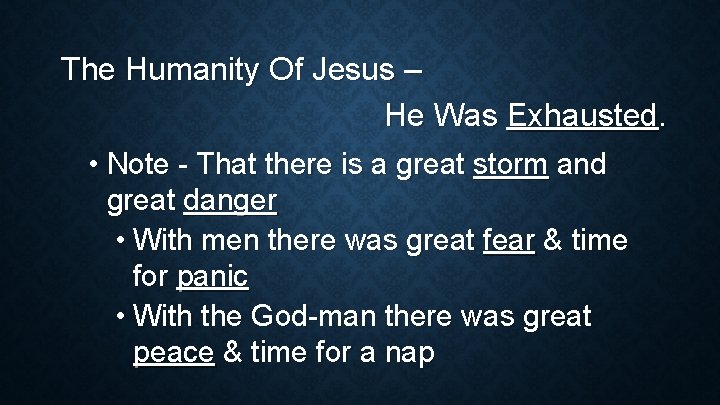 The Humanity Of Jesus – He Was Exhausted. • Note - That there is