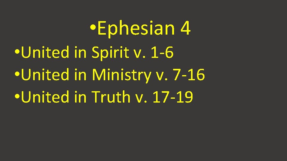  • Ephesian 4 • United in Spirit v. 1 -6 • United in