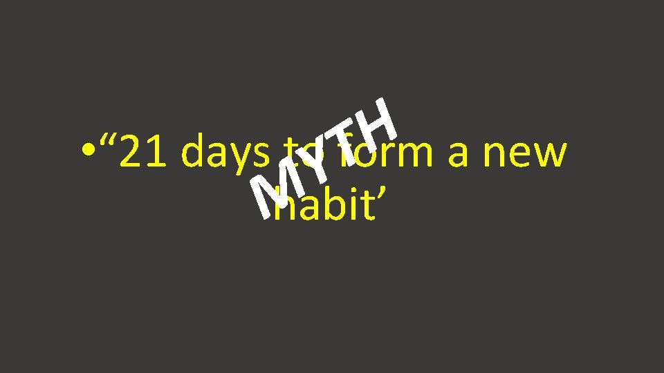 H • “ 21 days to. Yform T a new habit’ M 