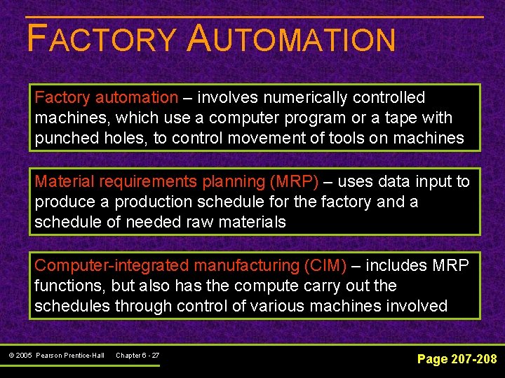 FACTORY AUTOMATION Factory automation – involves numerically controlled machines, which use a computer program