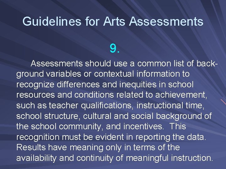 Guidelines for Arts Assessments 9. Assessments should use a common list of background variables