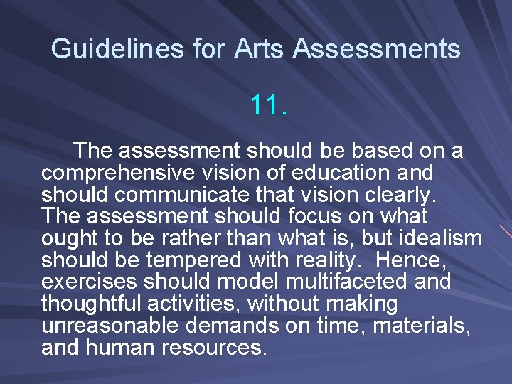 Guidelines for Arts Assessments 11. The assessment should be based on a comprehensive vision