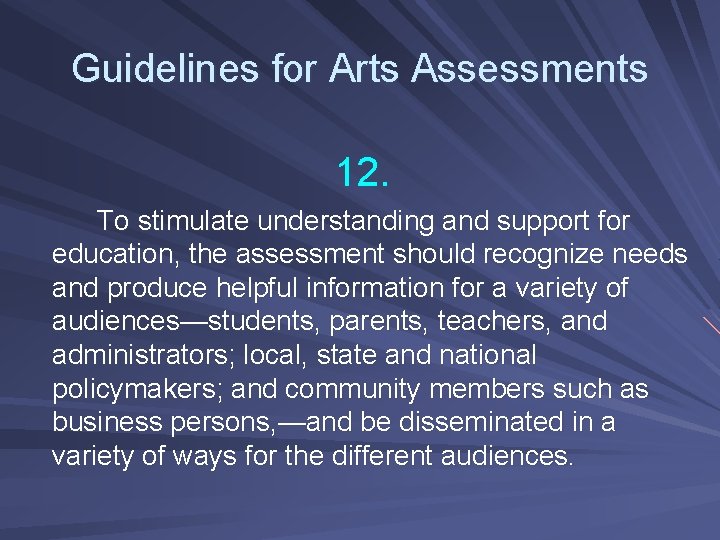 Guidelines for Arts Assessments 12. To stimulate understanding and support for education, the assessment