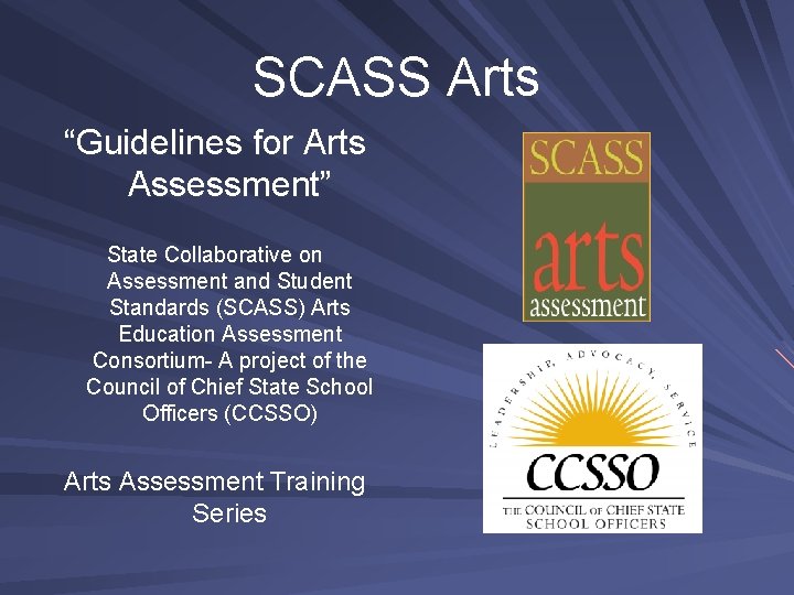 SCASS Arts “Guidelines for Arts Assessment” State Collaborative on Assessment and Student Standards (SCASS)