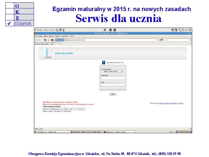 O K E Egzamin maturalny na dotychczasowych zasadach Egzamin maturalny w 2015 r. na
