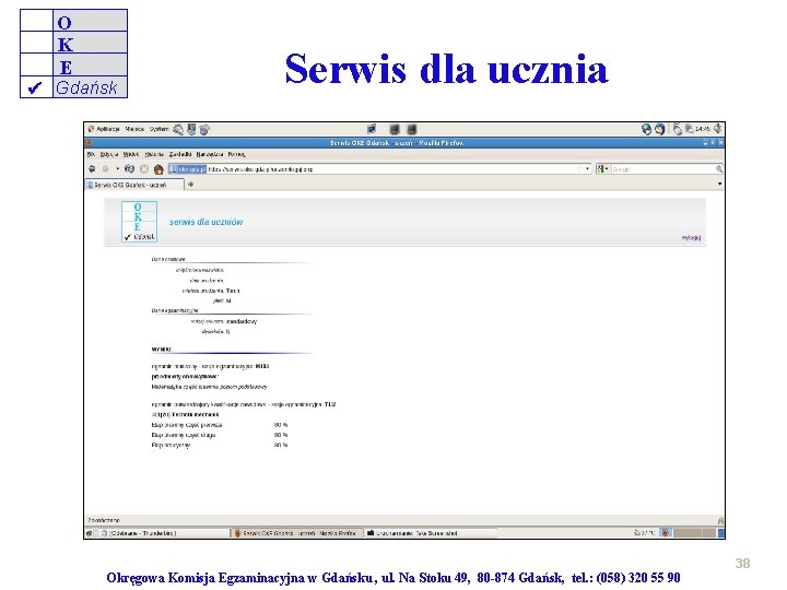O K E Egzamin maturalny na dotychczasowych zasadach Gdańsk Serwis dla ucznia 38 Okręgowa