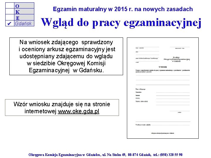 O K E Egzamin maturalny w 2015 r. na nowych zasadach Gdańsk Wgląd do
