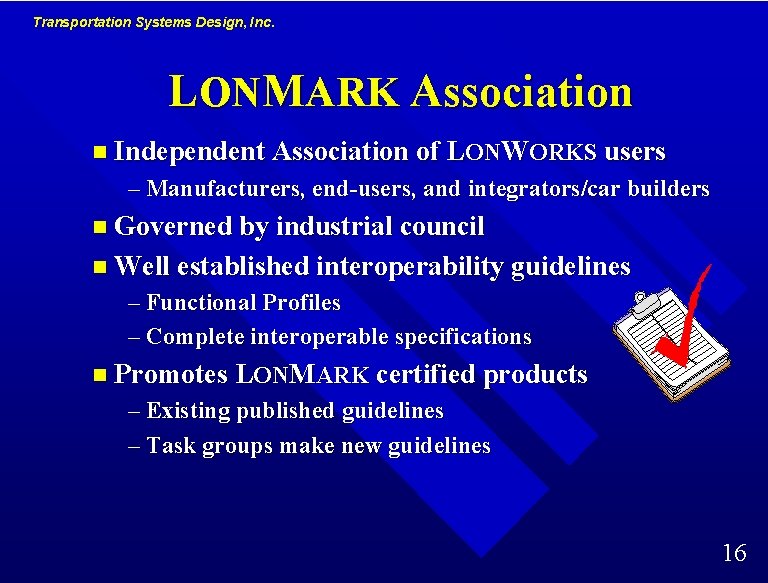 Transportation Systems Design, Inc. LONMARK Association n Independent Association of LONWORKS users – Manufacturers, Transportation Systems Design, Inc. LONMARK Association n Independent Association of LONWORKS users – Manufacturers,