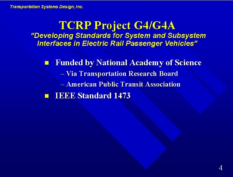 Transportation Systems Design, Inc. TCRP Project G 4/G 4 A “Developing Standards for System Transportation Systems Design, Inc. TCRP Project G 4/G 4 A “Developing Standards for System