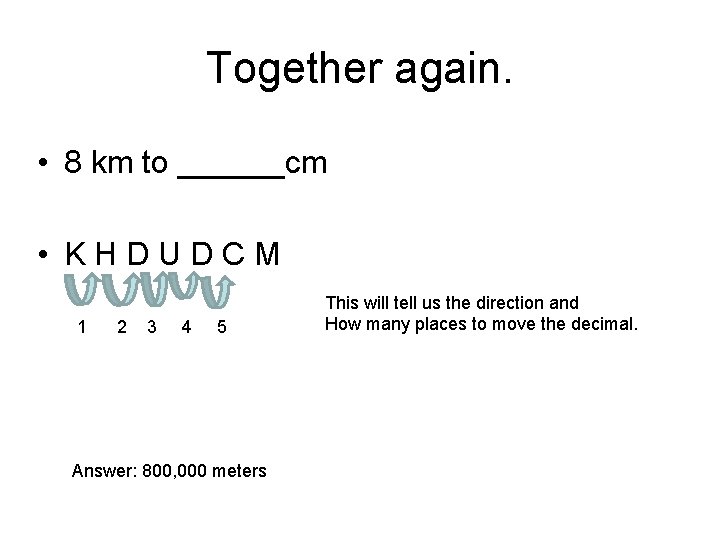 Together again. • 8 km to ______cm • KHDUDCM 1 2 3 4 5 Together again. • 8 km to ______cm • KHDUDCM 1 2 3 4 5
