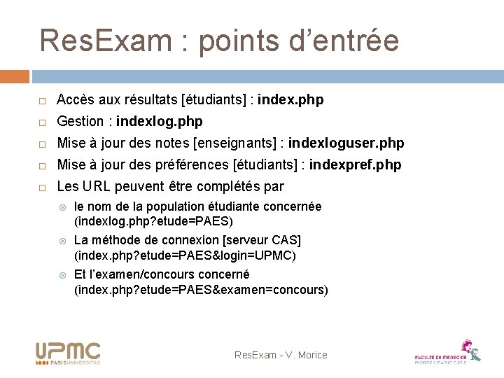 Res. Exam : points d’entrée Accès aux résultats [étudiants] : index. php Gestion :
