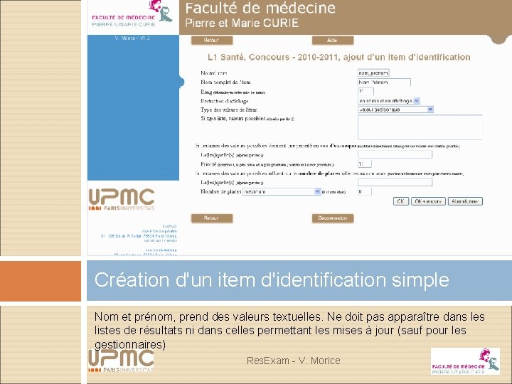 Création d'un item d'identification simple Nom et prénom, prend des valeurs textuelles. Ne doit