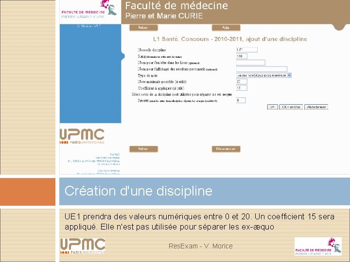 Création d'une discipline UE 1 prendra des valeurs numériques entre 0 et 20. Un