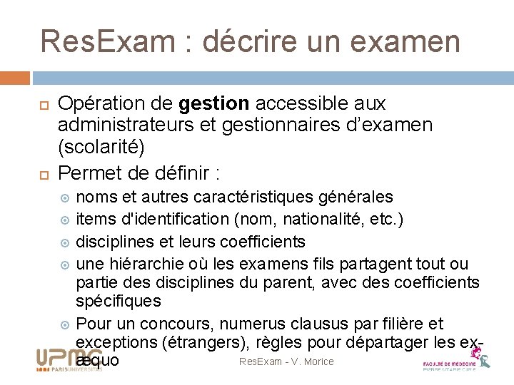 Res. Exam : décrire un examen Opération de gestion accessible aux administrateurs et gestionnaires