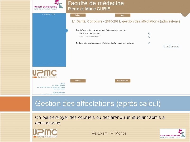 Gestion des affectations (après calcul) On peut envoyer des courriels ou déclarer qu'un étudiant