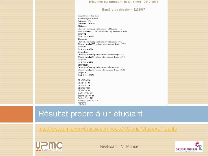 Résultat propre à un étudiant http: //resexam. admp 6. jussieu. fr/index. CAS. php? etude=L