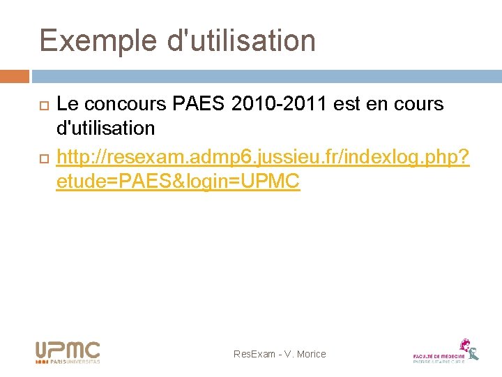 Exemple d'utilisation Le concours PAES 2010 -2011 est en cours d'utilisation http: //resexam. admp