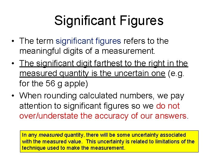 Significant Figures • The term significant figures refers to the meaningful digits of a