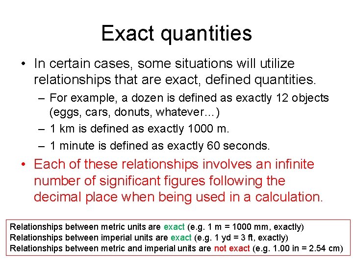 Exact quantities • In certain cases, some situations will utilize relationships that are exact,