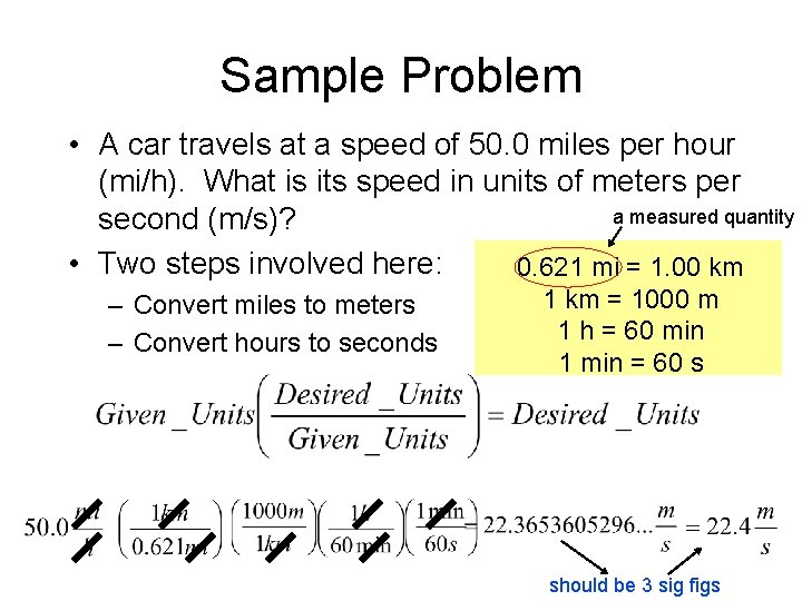 Sample Problem • A car travels at a speed of 50. 0 miles per