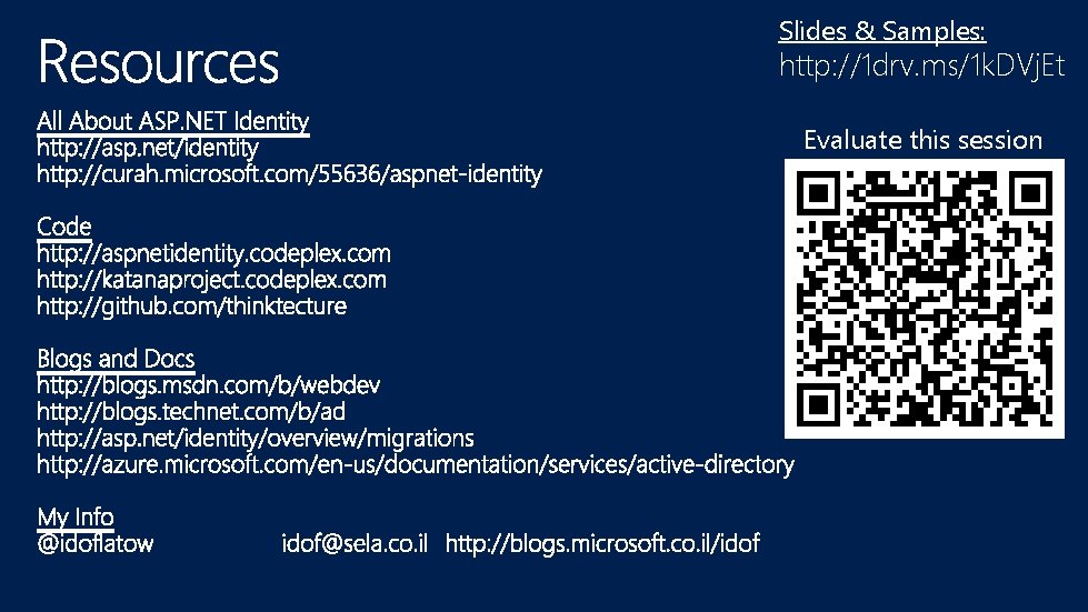Slides & Samples: http: //1 drv. ms/1 k. DVj. Et Evaluate this session 