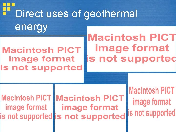 Direct uses of geothermal energy www. geothermal-biz. com www. hickerphoto. com www 1. eere.