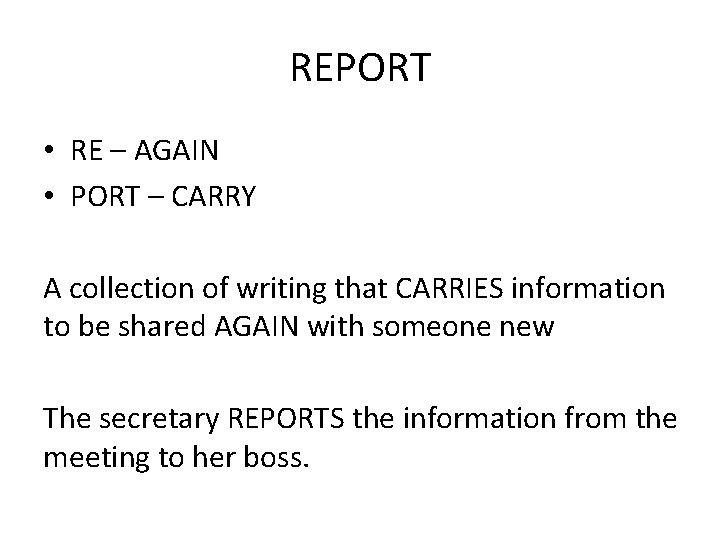 REPORT • RE – AGAIN • PORT – CARRY A collection of writing that