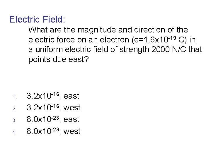 Electric Field: What are the magnitude and direction of the electric force on an