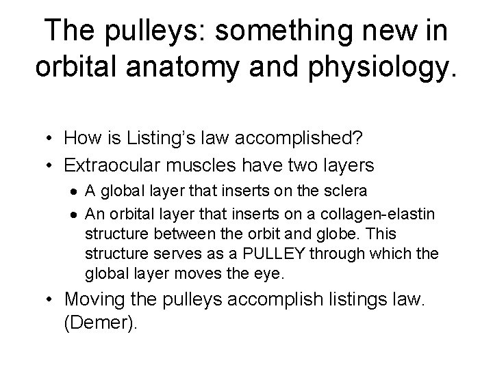 The pulleys: something new in orbital anatomy and physiology. • How is Listing’s law