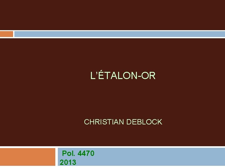 L’ÉTALON-OR CHRISTIAN DEBLOCK Pol. 4470 2013 