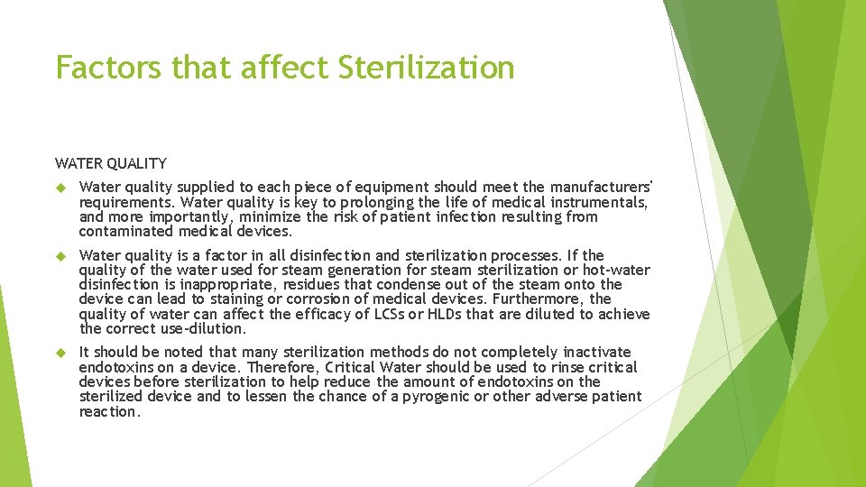 Factors that affect Sterilization WATER QUALITY Water quality supplied to each piece of equipment
