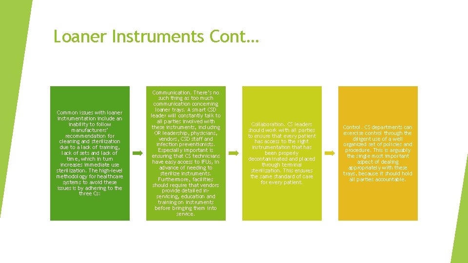 Loaner Instruments Cont… Common issues with loaner instrumentation include an inability to follow manufacturers’