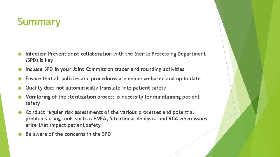 Summary Infection Preventionist collaboration with the Sterile Processing Department (SPD) is key Include SPD