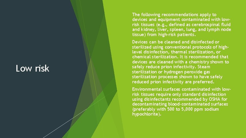  The following recommendations apply to devices and equipment contaminated with lowrisk tissues (e.