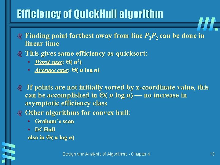 Efficiency of Quick. Hull algorithm b b Finding point farthest away from line P