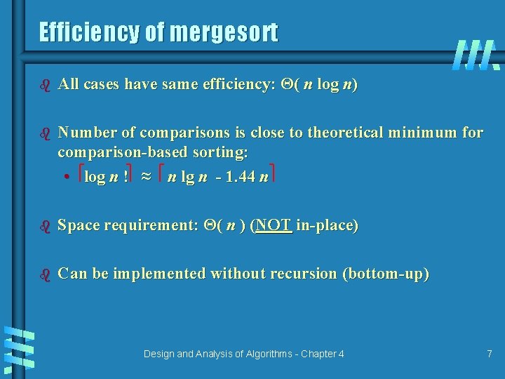 Efficiency of mergesort b All cases have same efficiency: Θ( n log n) b