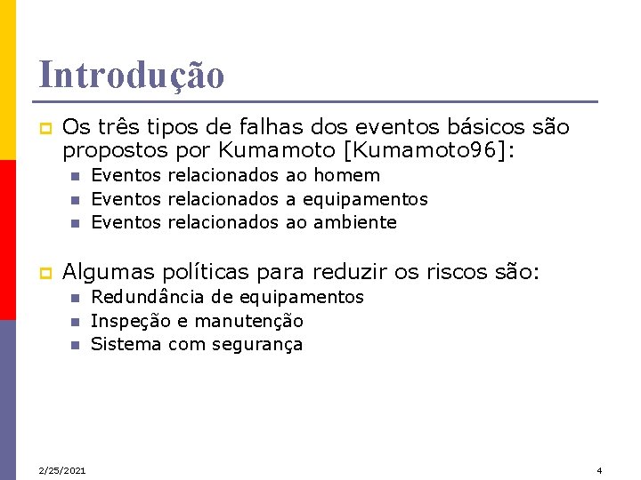 Introdução p Os três tipos de falhas dos eventos básicos são propostos por Kumamoto